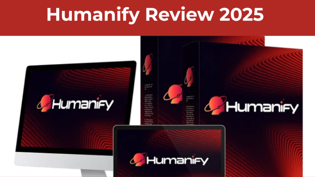 Humanify Review 2025 – AI Video Tool and Virtual AI Content Platform